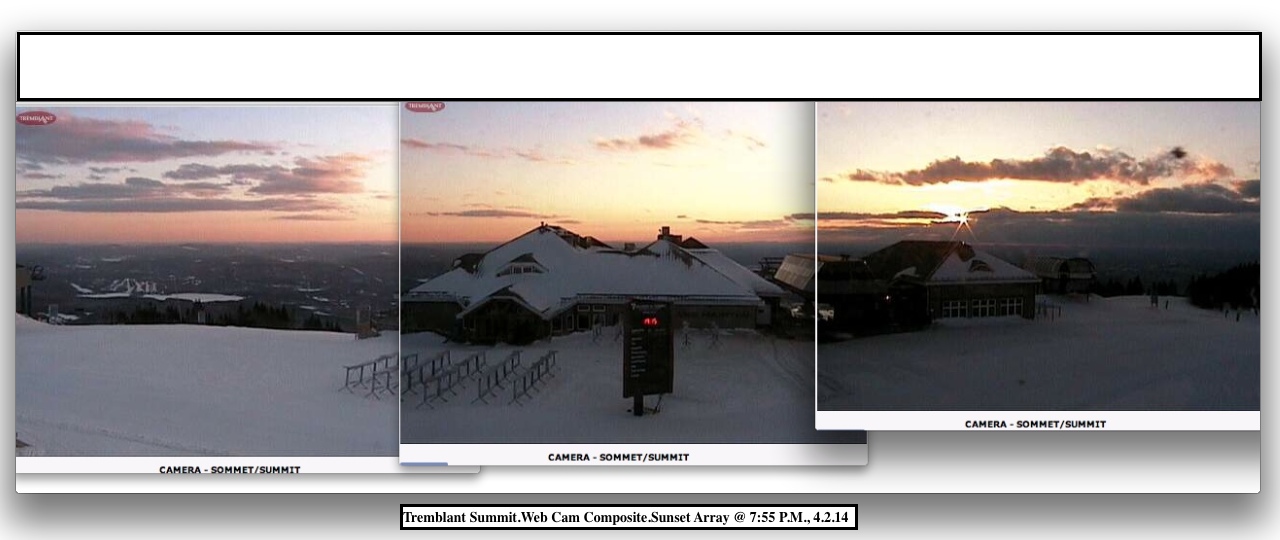 Web Cam Snap Shots Courtesy of Tremblant.ca
